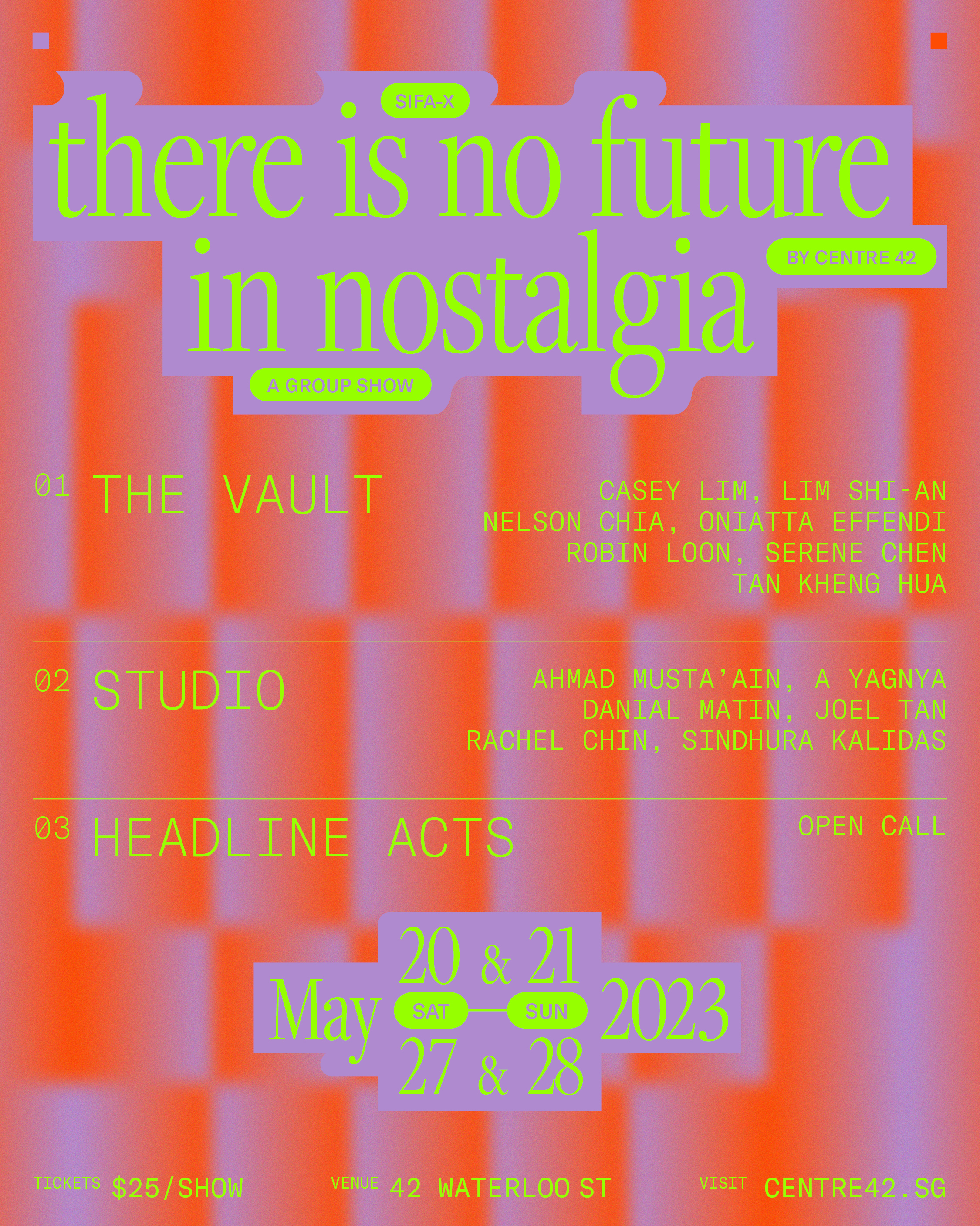 Neon green text displaying the title "SIFA-X there is no future in nostalgia by Centre 42. A Group Show" and a list of artist names, against a backdrop of bright orange and purple textures